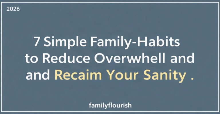 A bright lifestyle photo depicting 7 simple family habits reduce overwhelm and reclaim sanity.