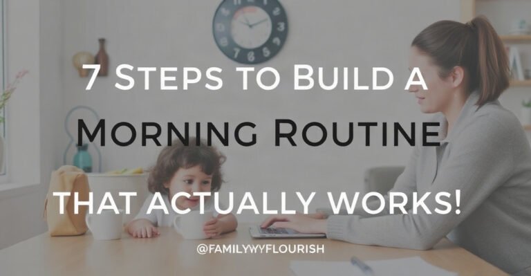 A bright lifestyle photo depicting 7 steps build family morning routine that actually works.